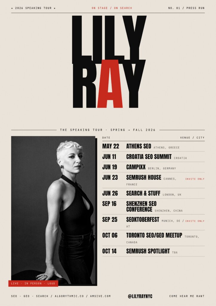 Lily Ray 2026 Speaking Tour press-run flier — black-and-white editorial poster with bold typography reading LILY RAY (with the A in red), listing speaking tour dates from Spring through Fall 2026 alongside a portrait of Lily Ray